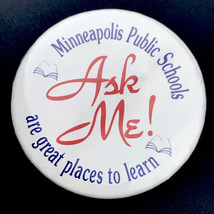 Minneapolis Public Schools Are Great Places To Learn Pin Button Minnesota - $11.95