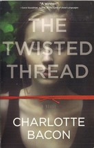 The Twisted Thread by Charlotte Bacon - £4.42 GBP