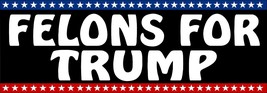 Felons for Trump Bumper Sticker or magnet Funny Anti-Trump Decal Trump 2024 MAGA - £3.86 GBP+