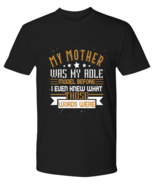 Mother TShirt My mother was my role model before I even knew Black-P-Tee  - $20.95