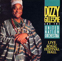 Dizzy Gillespie And The United Nation Orchestra - Live At The Royal Festival Ha - $5.39