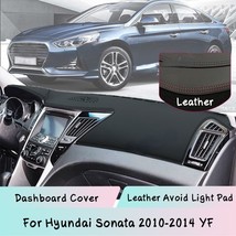  Sonata 2010-2014 YF Dashd Cover Leather Mat Pad  Protect panel Light-proof pad  - £132.99 GBP