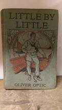 Little By Little The Cruise Of The Flyaway [Hardcover] Oliver Optic - £3.12 GBP
