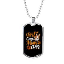 Best Corgi Mom Ever Necklace Stainless Steel or 18k Gold Dog Tag 24&quot; Chain - £38.52 GBP+