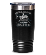 Great Whites Have Rights Shark Lover Tumbler  - £26.28 GBP