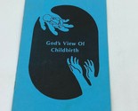 God&#39;s View of Childbirth Dave and Kathy Arns Booklet Spirit Led Ft Colli... - £11.82 GBP