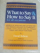 What To Say And How To Say It For All Occasions David Belson Hardcover B... - $2.66