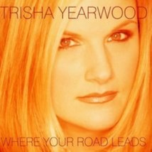 Where Your Road Leads By Trisha Yearwood Cd - £8.24 GBP