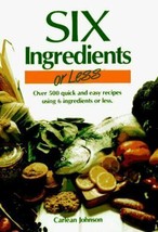 Six Ingredients or Less Cookbook by Carlean Johnson - £4.74 GBP