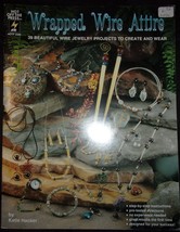 Hot Off The Press Wrapped Wire Attire 39  Wire Jewelry Projects Design Book - $3.99