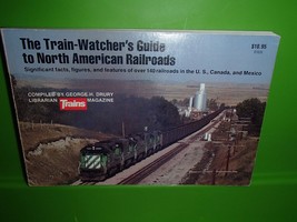 The Train-Watcher&#39;s Guide to North American Railroads by George Drury (1983, PB) - £6.78 GBP