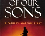 Faith of Our Sons: A Father&#39;s Wartime Story by Frank Schaeffer / 2004 HC... - £4.56 GBP