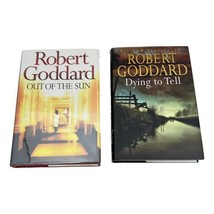 Robert Goddard Out of the Sun Dying to Tell  Lot 2 Books HC DJ First Editions - £31.03 GBP