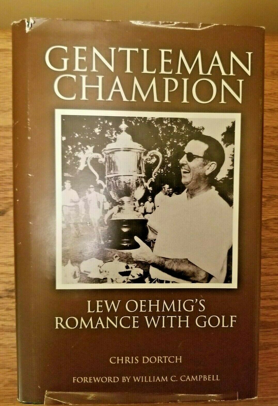 Gentleman Champion Lew Oehmig&#39;s Romance With Golf (2001 HC/DJ) Chris Dortch - $11.64