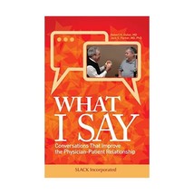 What I Say: Conversations That Improve the Physician-patient Relationship Osher, - $97.00