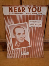 Near You 1947 Sheet Music by Kermit Goell Music, Francis Craig and his O... - £14.52 GBP