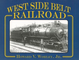 West Side Belt Railroad by Howard V. Worley, Jr. - £34.52 GBP