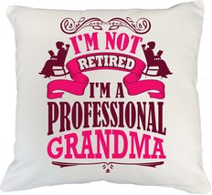 I&#39;m Not Retired, I&#39;m A Professional Grandma Funny Pillow Cover For Granny, Grand - £19.73 GBP+