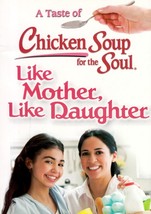 Like Mother, Like Daughter (A Taste of Chicken Soup for the Soul) by Canfield - £0.90 GBP