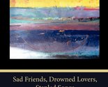 Sad Friends, Drowned Lovers, Stapled Songs [Paperback] deNiord, Chard - $10.93