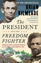 The President and the Freedom Fighter: Abraham Lincoln, Frederick Douglass, and  - £6.28 GBP