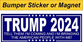 Trump 2024 Bumper Sticker &quot;Bringing them American People with me&quot; Various Sizes - £3.32 GBP+