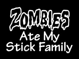 ZOMBIES ATE MY STICK FAMILY Vinyl Decal Car Wall Truck Sticker CHOOSE SI... - $3.42+