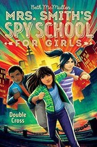 Mcmullen Beth Double Cross Mrs Smiths Spy School for Girls  hardcover NEW 2020 - £9.63 GBP