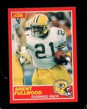 1989 Score #177 Brent Fullwood Nmmt (Rc) Packers *AZ4653 - £2.71 GBP