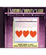 THREE TIMES LADY Great Motown Love Songs: COMMODORES/DIANA ROSS/SUPREMES... - £6.19 GBP