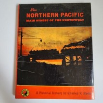 The Northern Pacific: Main Street of the Northwest A Pictorial History Book 1968 - £7.58 GBP