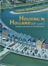Housing in Holland: a guide to making a new home in the Netherlands [Hardcover]  - £30.84 GBP