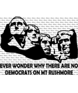 Ever Wonder Why There Are No Democrats On Mt Rushmore Vinyl Decal US Sel... - $6.72+