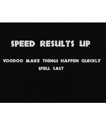 SPEED UP RESULTS - Make things happen around you FAST! HAUNTED   - $27.00
