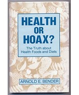 Health or Hoax: The Truth About Health Foods and Diets Bender, Arnold E. - £39.32 GBP