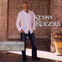 Kenny Rogers - Water &amp; Bridges (CD) (VG+) - £2.07 GBP