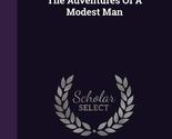 The Adventures Of A Modest Man Chambers, Robert William - $19.59