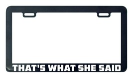 That&#39;s What She Said funny humor license plate frame - £4.73 GBP