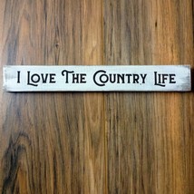 I Love The Country Life - Rustic Mini Wood Sign Shelf Sitter Farmhouse - £3.59 GBP