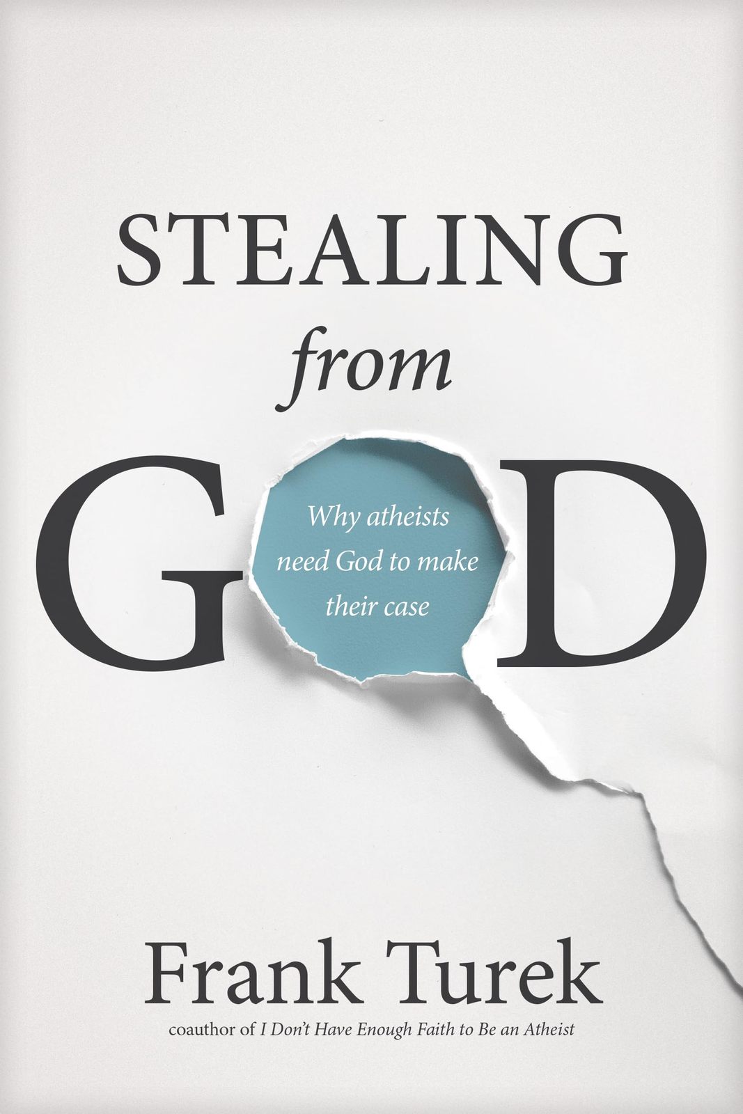 Primary image for Stealing from God: Why Atheists Need God to Make Their Case [Paperback] Turek, F