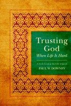 Trusting God When Life Is Hard: A Fresh Look at the Life of Jacob [Paperback] Do - £7.48 GBP