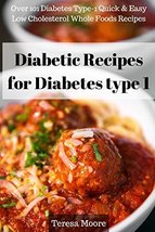 Diabetic Recipes for Diabetes type 1: Over 101 Diabetes Type-1 Quick &amp; E... - £7.57 GBP