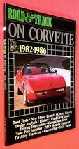 Road &amp; Track ~ ON CORVETTE 1982-1986 ~ Roads Tests / New Model Reports / History - £77.09 GBP