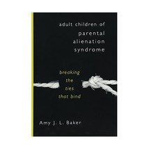 Adult Children of Parental Alienation Syndrome  Breaking the Ties that Bind Amy - $64.00