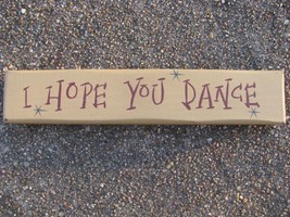 Wood Block 9007IHYD- I hope You Dance  - £4.75 GBP