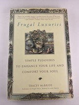 Frugal Luxuries: Simple Pleasures to Enhance Your Life and Comfort Your Soul - £3.72 GBP