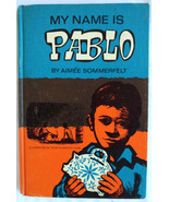 My Name is Pablo by Aimée Sommerfelt (HC, 1965) - $11.00