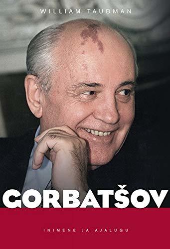 GorbatÅ¡ov. mees ja tema aeg [Hardcover] Taubman William - $58.80