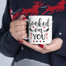 Hooked On You, 11oz, Coffee Cup - $17.99