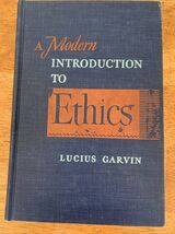 A Modern Introduction To Ethics By Lucius Garvin 1953 University Of Mary... - $8.00